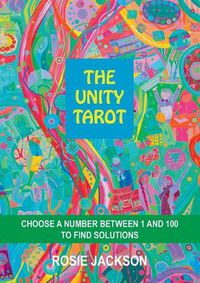 Cover image for The Unity Tarot: Choose a Number Between 1 and 100 to Find Solutions