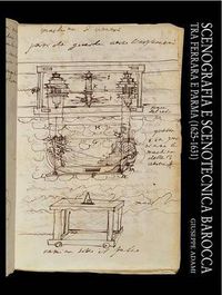 Cover image for Scenografia E Scenotecnica Barocca Tra Ferrara E Parma (1625-1631)