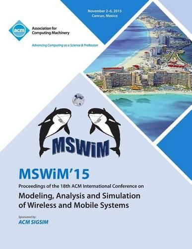 Cover image for MSWIM 15 18th ACM Internatiional Conference on Modeling Analysis and Simulation of Wireless and Mobile Systems