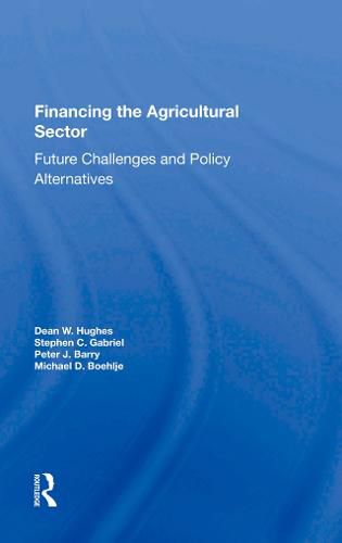 Cover image for Financing the Agricultural Sector: Future Challenges and Policy Alternatives