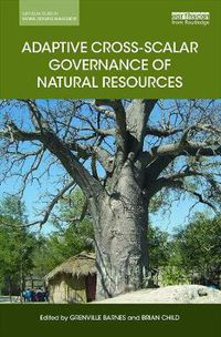 Cover image for Adaptive Cross-scalar Governance of Natural Resources