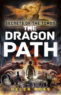 Cover image for Secrets of the Tombs: The Dragon Path: Book 2