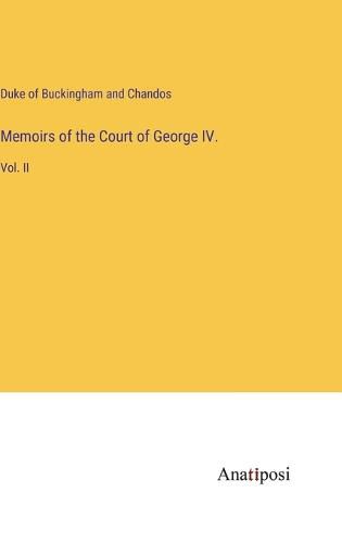Cover image for Memoirs of the Court of George IV.