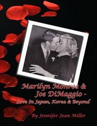 Cover image for Marilyn Monroe & Joe DiMaggio - Love In Japan, Korea & Beyond