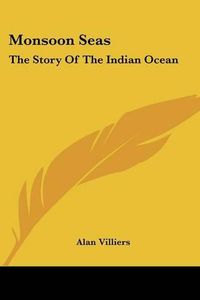 Cover image for Monsoon Seas: The Story of the Indian Ocean