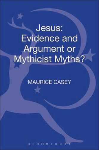 Cover image for Jesus: Evidence and Argument or Mythicist Myths?