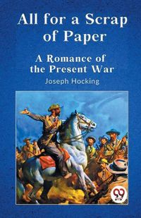 Cover image for All for a Scrap of Paper a Romance of the Present War