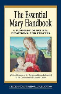 Cover image for Essential Mary Handbook: A Summary of Beliefs, Devotions, and Prayers