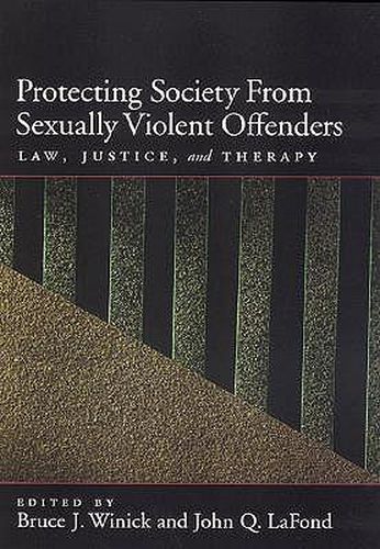 Cover image for Protecting Society from Sexually Dangerous Offenders: Law, Justice and Therapy