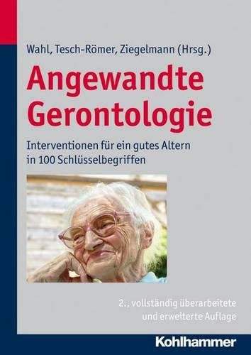 Cover image for Angewandte Gerontologie: Interventionen Fur Ein Gutes Altern in 100 Schlusselbegriffen