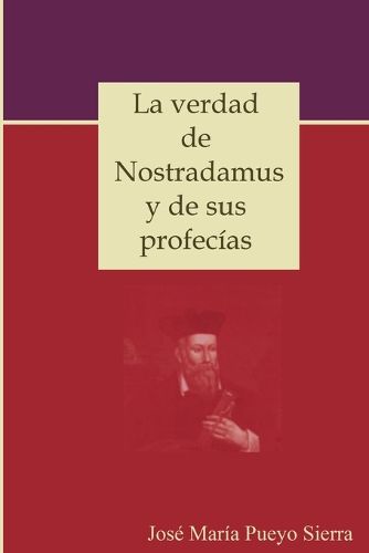 Cover image for La verdad de Nostradamus y de sus profecias