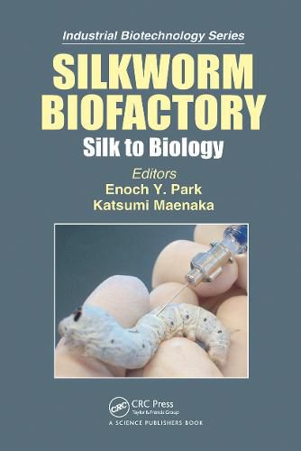 Cover image for Silkworm Biofactory Silk to Biology: Silk to Biology