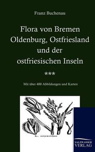 Cover image for Flora von Bremen, Oldenburg, Ostfriesland und der ostfriesischen Inseln