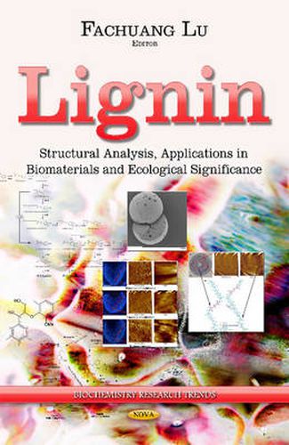 Cover image for Lignin: Structural Analysis, Applications in Biomaterials & Ecological Significance