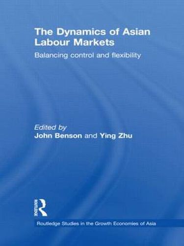 Cover image for The Dynamics of Asian Labour Markets: Balancing Control and Flexibility