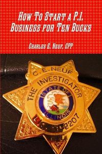 Cover image for How To Start a P.I. Business for Ten Bucks