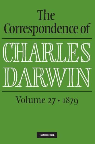 Cover image for The Correspondence of Charles Darwin: Volume 27, 1879