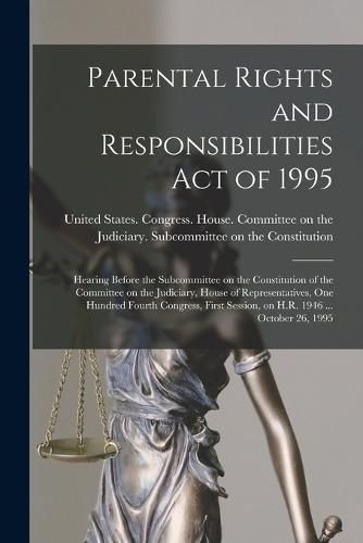 Cover image for Parental Rights and Responsibilities Act of 1995