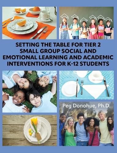 Cover image for Setting the Table for Tier 2 Small Group Social and Emotional Learning and Academic Interventions for K-12 Students