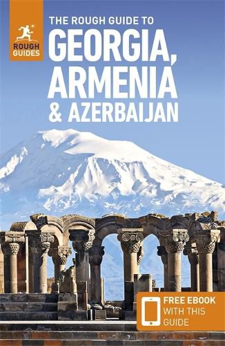 Cover image for The Rough Guide to Georgia, Armenia & Azerbaijan: Travel Guide with eBook