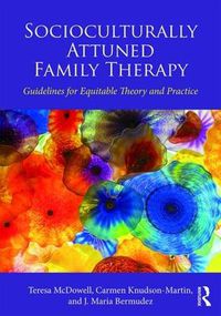 Cover image for Socioculturally Attuned Family Therapy: Guidelines for Equitable Theory and Practice