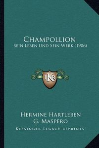 Cover image for Champollion: Sein Leben Und Sein Werk (1906)