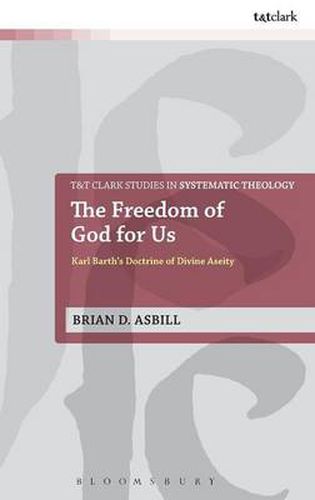 Cover image for The Freedom of God for Us: Karl Barth's Doctrine of Divine Aseity