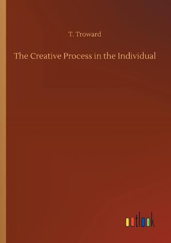 The Creative Process in the Individual