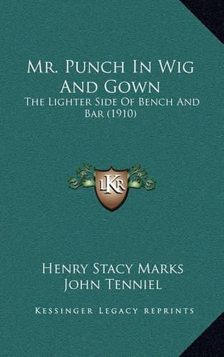 Cover image for Mr. Punch in Wig and Gown: The Lighter Side of Bench and Bar (1910)