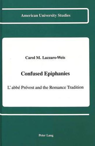 Cover image for Confused Epiphanies: L'abbe Prevost and the Romance Tradition