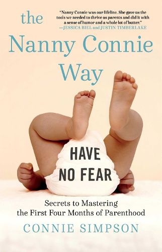 Cover image for The Nanny Connie Way: Secrets to Mastering the First Four Months of Parenthood