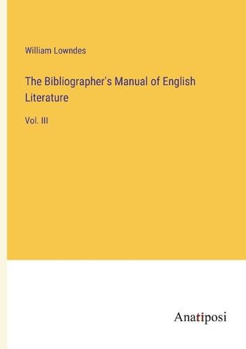 Cover image for The Bibliographer's Manual of English Literature