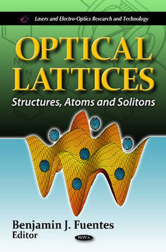 Cover image for Optical Lattices: Structures, Atoms & Solitons