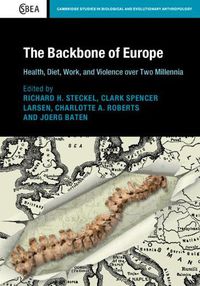 Cover image for The Backbone of Europe: Health, Diet, Work and Violence over Two Millennia