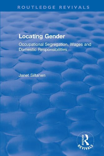 Cover image for Locating Gender: Occupational Segregation, Wages and Domestic Responsibilities