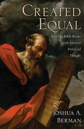 Cover image for Created Equal: How the Bible Broke with Ancient Political Thought