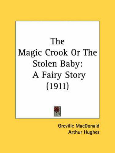 Cover image for The Magic Crook or the Stolen Baby: A Fairy Story (1911)