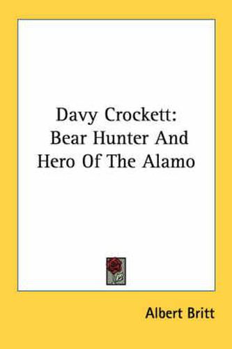 Cover image for Davy Crockett: Bear Hunter And Hero Of The Alamo