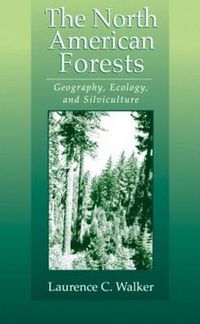 Cover image for The North American Forests: Geography, Ecology, and Silviculture