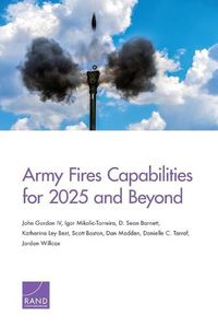 Cover image for Army Fires Capabilities for 2025 and Beyond
