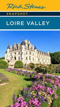 Cover image for Rick Steves Snapshot Loire Valley (Sixth Edition)