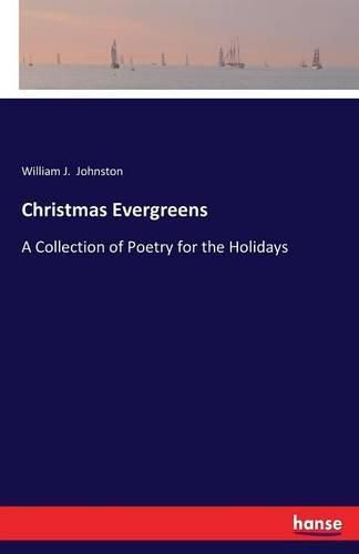 Christmas Evergreens: A Collection of Poetry for the Holidays