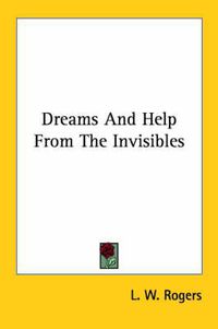 Cover image for Dreams and Help from the Invisibles