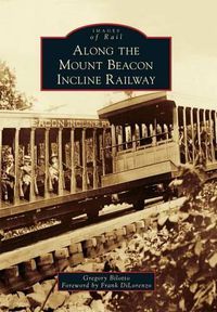 Cover image for Along the Mount Beacon Incline Railway