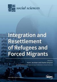 Cover image for Integration and Resettlement of Refugees and Forced Migrants