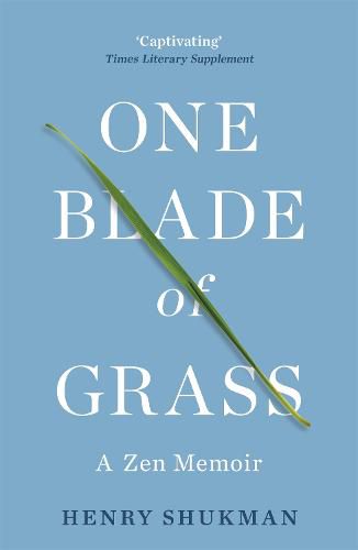 One Blade of Grass: A Zen Memoir