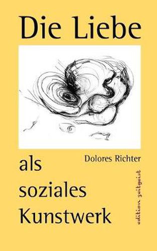 Cover image for Die Liebe als soziales Kunstwerk: Ein Zukunftsbuch