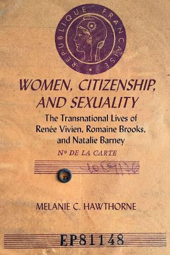 Women, Citizenship, and Sexuality: The Transnational Lives of Renee Vivien, Romaine Brooks, and Natalie Barney