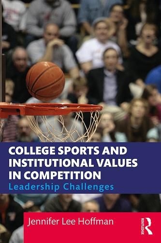 Cover image for College Sports and Institutional Values in Competition: Leadership Challenges