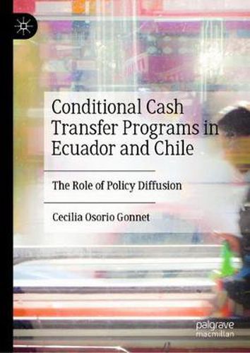 Cover image for Conditional Cash Transfer Programs in Ecuador and Chile: The Role of Policy Diffusion